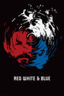 Смотреть «Красный Белый и Синий» онлайн фильм в хорошем качестве