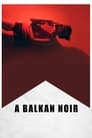 Балканский нуар (2017) кадры фильма смотреть онлайн в хорошем качестве