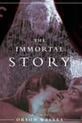 Смотреть «Бессмертная история» онлайн фильм в хорошем качестве
