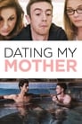 Смотреть «Свидание моей мамы» онлайн фильм в хорошем качестве