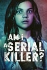 Смотреть «Я серийный убийца?» онлайн фильм в хорошем качестве